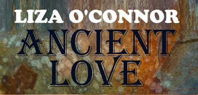 Ancient Love – by Liza O’Connor